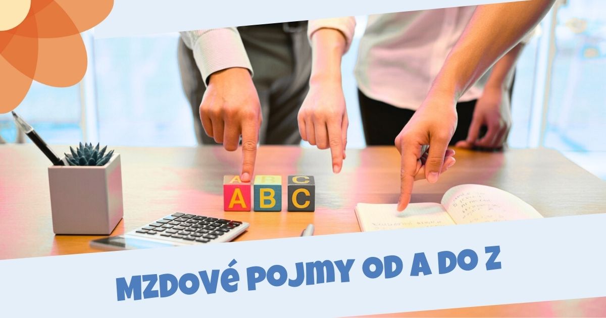 Mzdové pojmy od A do Z Mzdové pojmy od A do Z